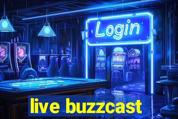 live buzzcast